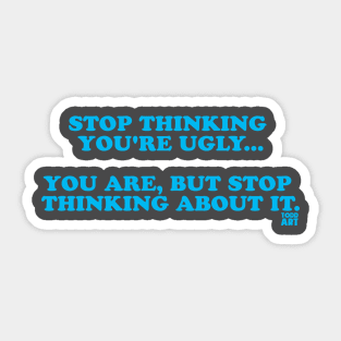 YOU'RE UGLY Sticker